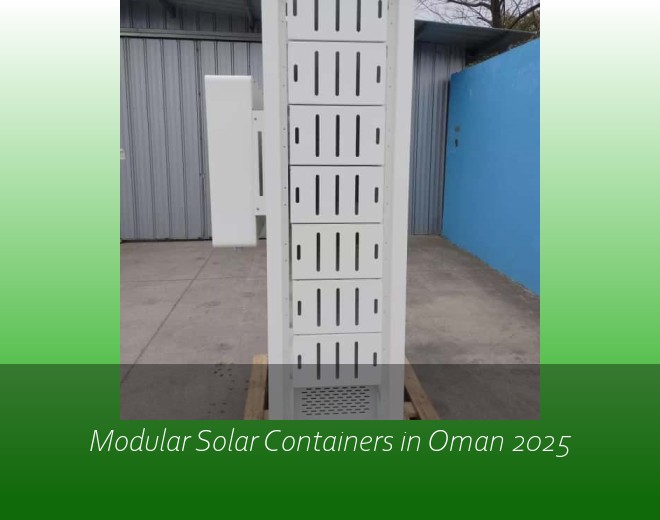 Modular Solar Containers in Oman 2025